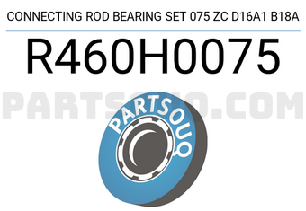 Taiho R460H0075 CONNECTING ROD BEARING SET 075 ZC D16A1 B18A