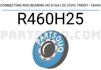 Taiho R460H25 CONNECTING ROD BEARING HO D16A1,ZC CIVIC 198401- TAIHO