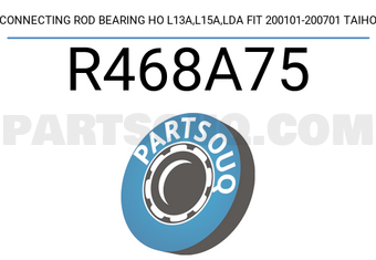 Taiho R468A75 CONNECTING ROD BEARING HO L13A,L15A,LDA FIT 200101-200701 TAIHO