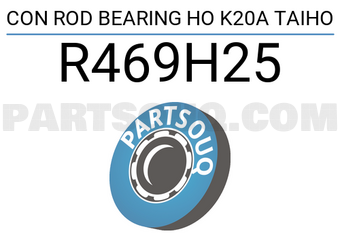 Taiho R469H25 CON ROD BEARING HO K20A TAIHO