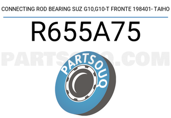 Taiho R655A75 CONNECTING ROD BEARING SUZ G10,G10-T FRONTE 198401- TAIHO