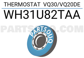Tama WH31U82TAA THERMOSTAT VQ30/VQ20DE