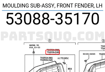 MOULDING SUB-ASSY, FRONT FENDER, LH 5308835171 | Toyota Parts