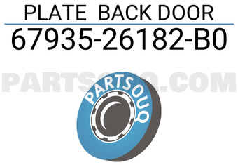 Toyota 6793526182B0 PLATE BACK DOOR