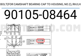 Toyota 9010508464 BOLT(FOR CAMSHAFT BEARING CAP TO HOUSING, NO.2),RH/LH
