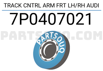 VAG 7P0407021 TRACK CNTRL ARM FRT LH/RH AUDI
