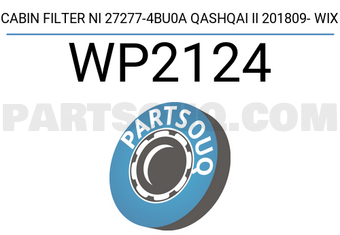 WIX FILTERS WP2124 CABIN FILTER NI 27277-4BU0A QASHQAI II 201809- WIX