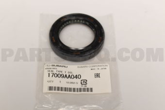 17009AA040 SEAL,TYPE T OIL