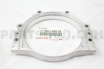1138146010 Toyota RETAINER, ENGINE REAR OIL SEAL