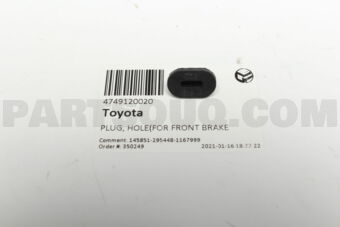 4749120020 PLUG, HOLE(FOR FRONT BRAKE)