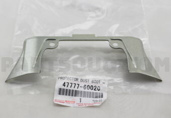 4777760020 PROTECTOR, DUST BOOT, RH/LH