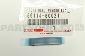 5611460021 RETAINER  WINDSHIELD