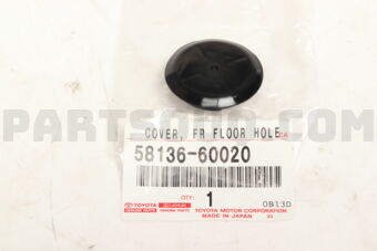 5813660020 Toyota COVER, FRONT FLOOR HOLE
