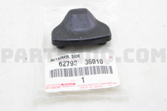 6279336010 RETAINER, SIDE WINDOW LOCK