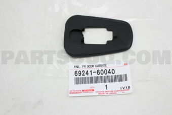 6924160040 PAD, FRONT DOOR OUTSIDE HANDLE, FR