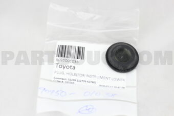 Toyota 9095001038 PLUG, HOLE(FOR INSTRUMENT LOWER PANEL)